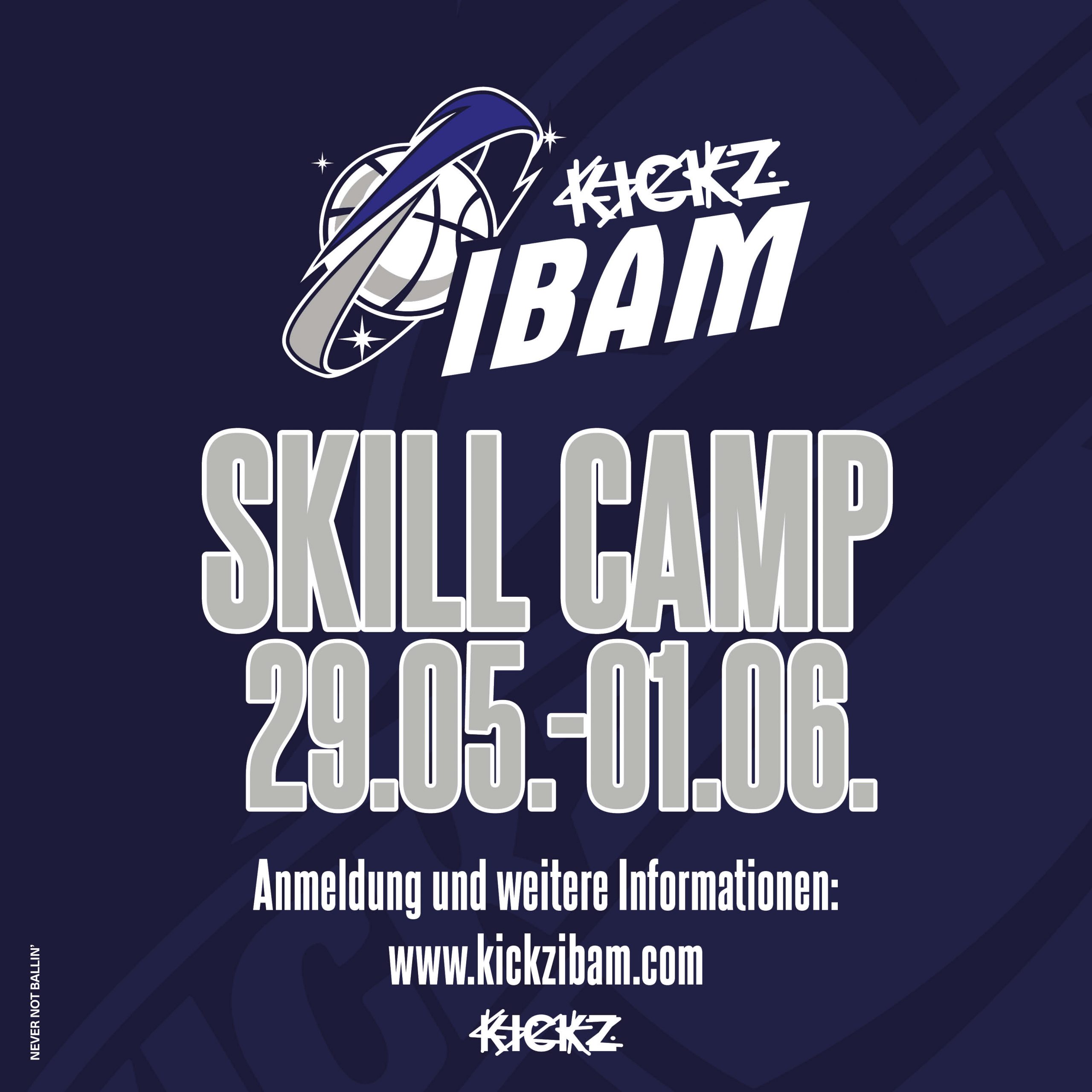 KICKZ IBAM Skill Camp 29.05 - 01.06. Anmeldung und weitere Informationen: www.kickzibam.com